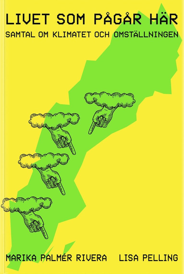 Livet som pågår här : samtal om klimatet och omställningen 1