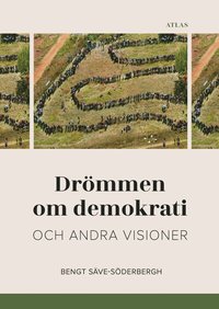 bokomslag Drömmen om demokrati och andra visioner