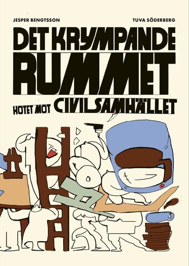 Tuva Söderberg, Jesper Bengtsson - Det krympande rummet : hotet mot civilsamhället, Häftad