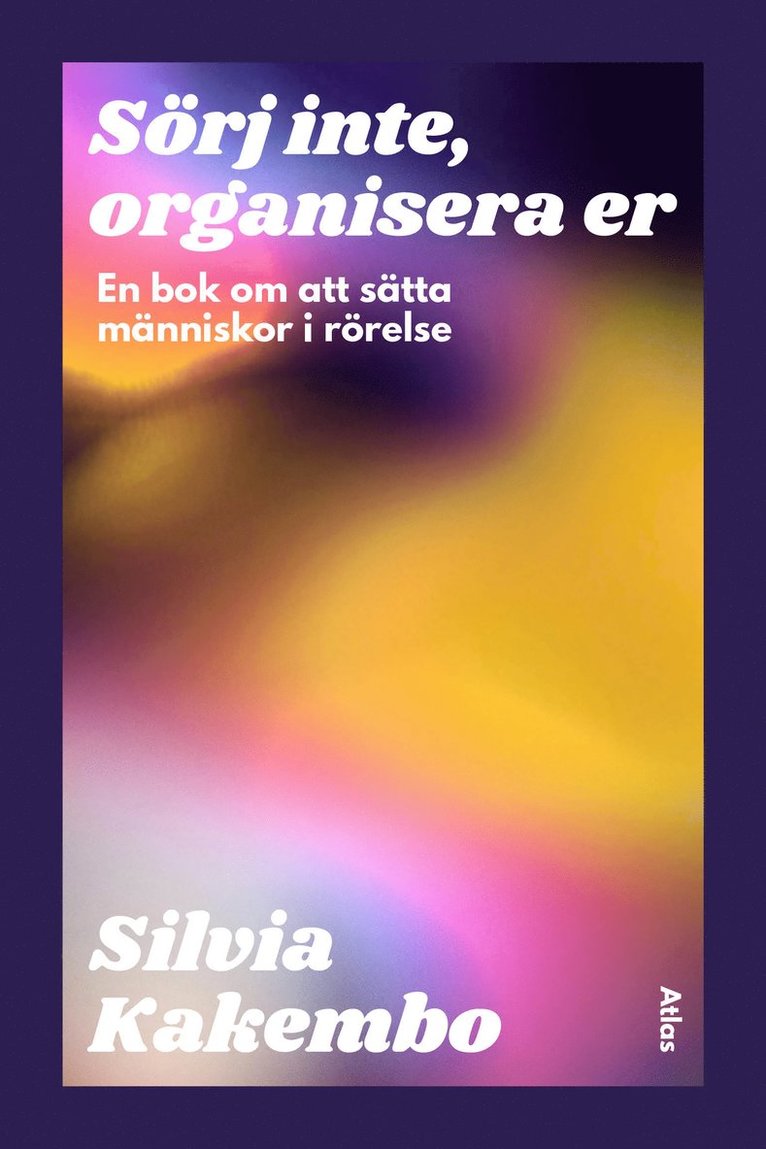 Sörj inte, organisera er - en bok om att sätta människor i rörelse 1