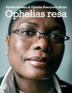 Ophelia Haanyama, Agneta Larsson - Ophelias resa, Häftad