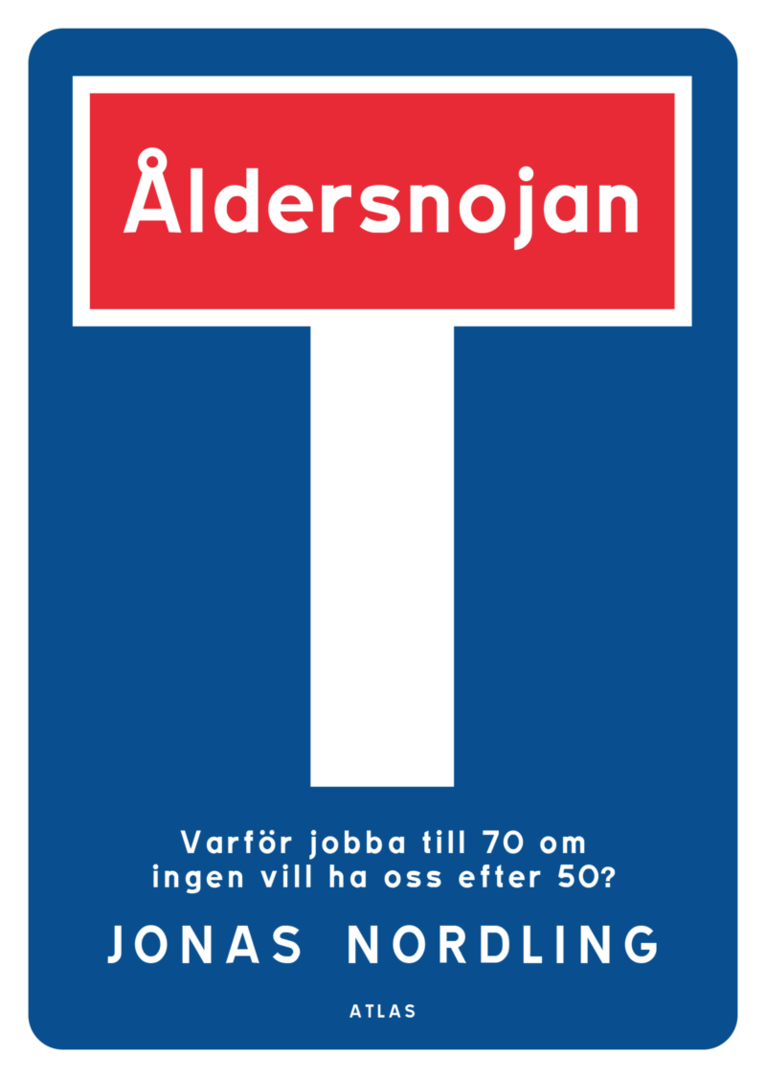 Jonas Nordling - Åldersnojan : varför jobba till 70 om ingen vill ha oss efter 50?, Häftad