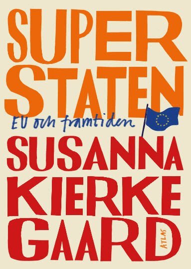 Susanna Kierkegaard - Superstaten : EU och framtiden, Häftad