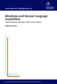 bokomslag Blindness and Second Language Acquisition : Studies of Cognitive Advantages in Blind L1 and L2 speakers