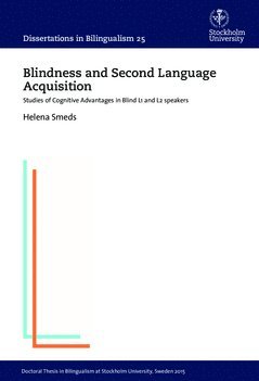 Blindness and Second Language Acquisition : Studies of Cognitive Advantages in Blind L1 and L2 speakers 1