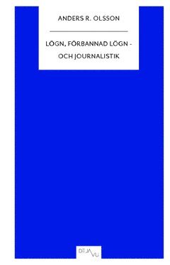 bokomslag Lögn, förbannad lögn - och journalistik