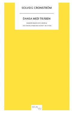 Solveig Cronström - Dansa med träben : maskrosbarn och andra - om överlevnadens konst och pris, Häftad