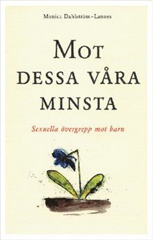 Monica Dahlström-Lannes - Mot dessa våra minsta, Häftad