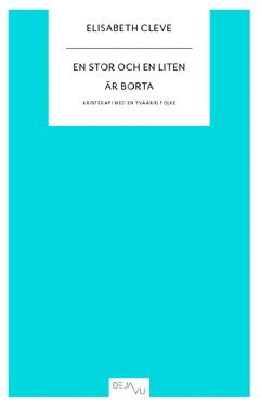 bokomslag En stor och en liten är borta : kristerapi med en tvåårig pojke