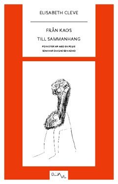 Elisabeth Cleve - Från kaos till sammanhang : psykoterapi med en pojke som har diagnosen ADHD, Häftad