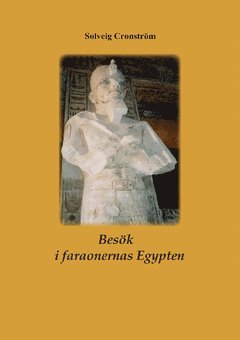 Solveig Cronström - Besök i faraonernas Egypten, Häftad