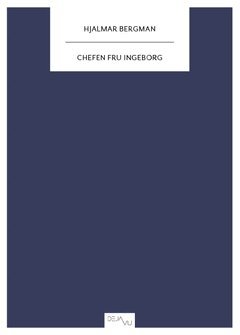 Hjalmar Bergman - Chefen fru Ingeborg, Häftad