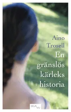 Aino Trosell - En gränslös kärlekshistoria, Häftad