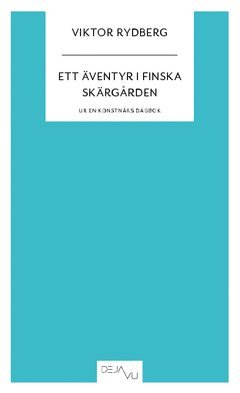 bokomslag Ett äventyr i Finska skärgården : ur en konstnärs dagbok