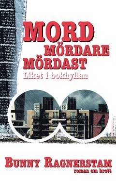 Bunny Ragnerstam - Mord, mördare, mördast : liket i bokhyllan - roman om brott, Häftad