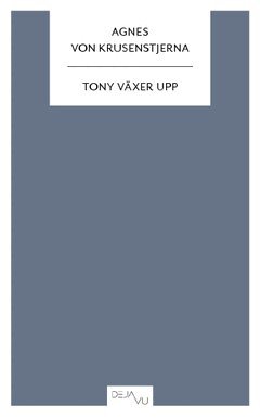 Agnes von Krusenstjerna - Tony växer upp, Häftad