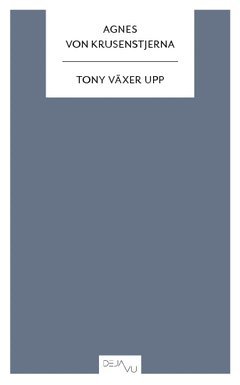 Agnes von Krusenstjerna - Tony växer upp, Häftad