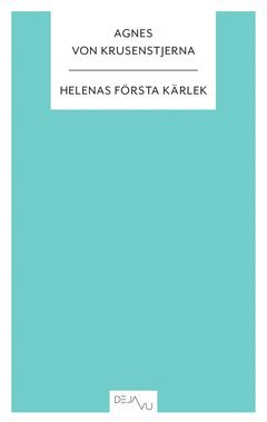 Agnes von Krusenstjerna - Helenas första kärlek, Häftad