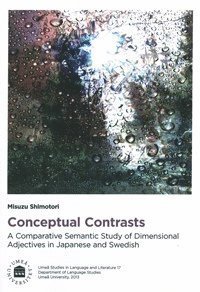 bokomslag Conceptual contrasts : a comparative semantic study of dimensional adjectives in Japanese and Swedish