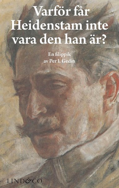 Per I. Gedin - Varför får Heidenstam inte vara den han är?, Häftad
