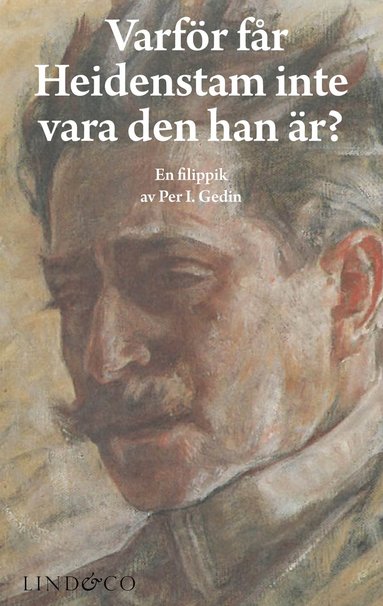 bokomslag Varför får Heidenstam inte vara den han är?