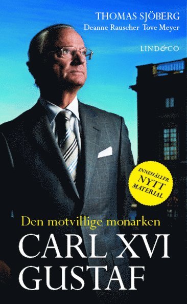Thomas Sjöberg, Deanne Rauscher, Tove Meyer - Carl XVI Gustaf : den motvillige monarken, Pocket