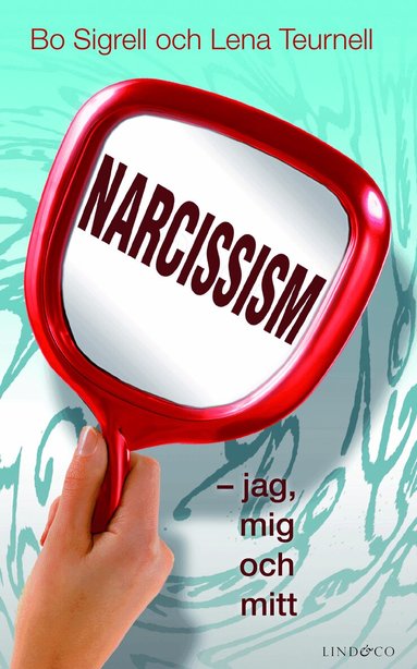 Bo Sigrell, Lena Teurnell - Narcissism : jag, mig och mitt, Kartonnage