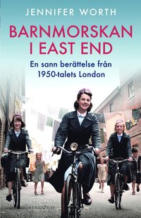 bokomslag Barnmorskan i East End : en sann berättelse från 1950-talets London