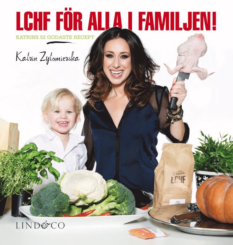 LCHF för alla i familjen! : Katrins 52 godaste recept 1