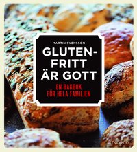 bokomslag Glutenfritt är gott : en bakbok för hela familjen