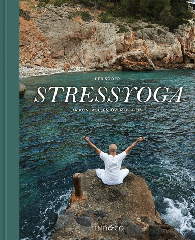 Per Söder - Stressyoga : ta kontrollen över ditt liv, Inbunden