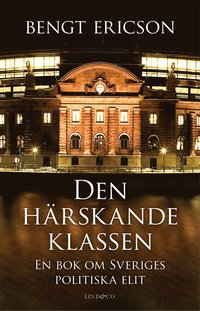 bokomslag Den härskande klassen : en bok om Sveriges politiska elit