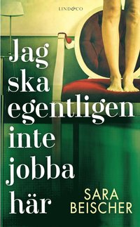 bokomslag Jag ska egentligen inte jobba här