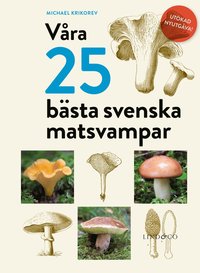 bokomslag Våra 25 bästa svenska matsvampar