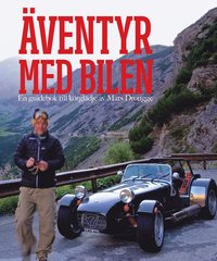 bokomslag Äventyr med bilen : en guidebok till Europas bästa bilvägar