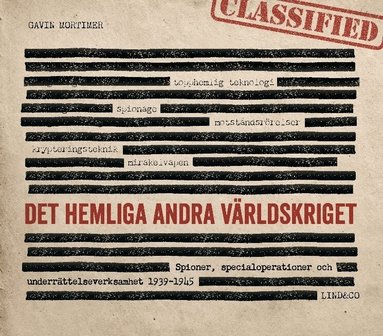 Gavin Mortimer - Det hemliga andra världskriget : spioner, specialoperationer och underrättelseverksamhet 1939-1945, Inbunden