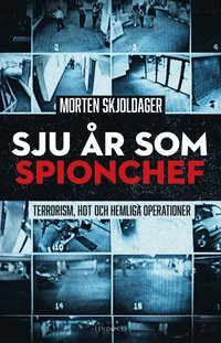 bokomslag Sju år som spionchef : terrorism, hot och hemliga operationer