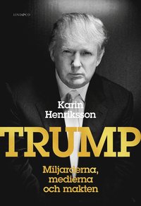 bokomslag Trump : miljarderna, medierna och makten