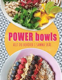 bokomslag Power bowls : allt du behöver i samma skål