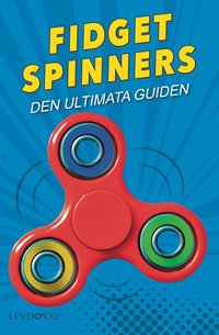 bokomslag Fidget spinners : den ultimata guiden