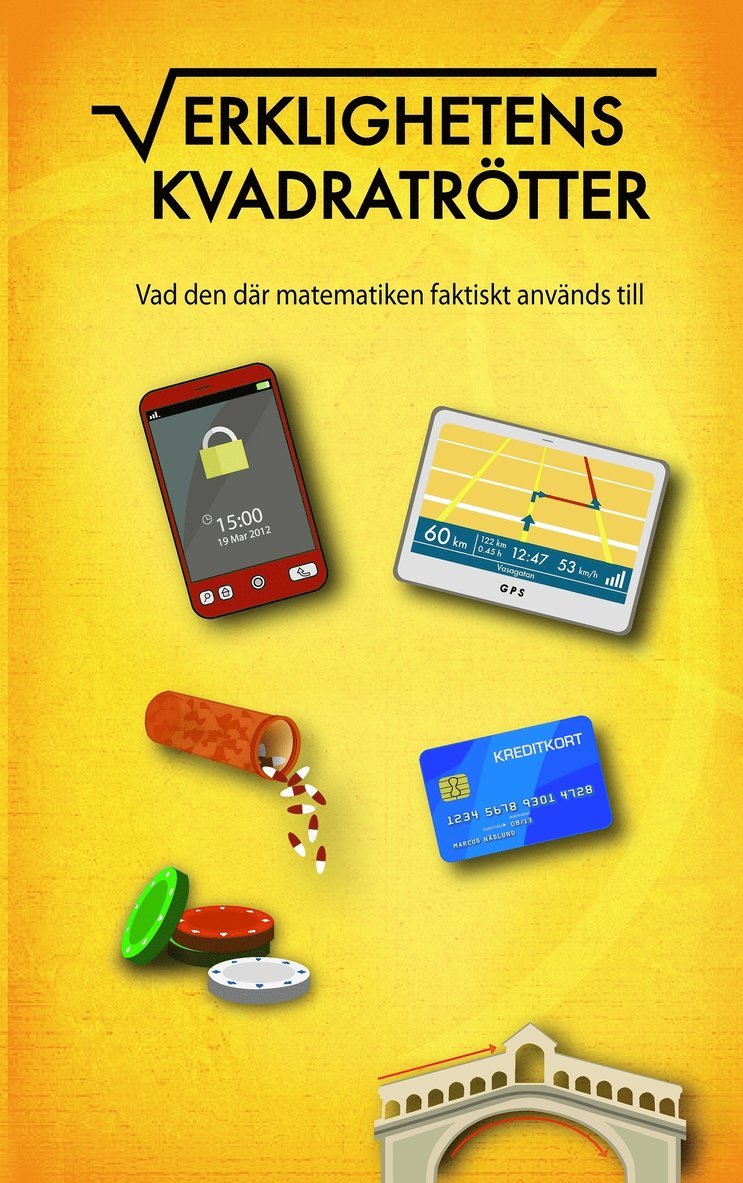 Marcus Näslund - Verklighetens Kvadratrötter : vad den där matematiken faktiskt används till, Häftad