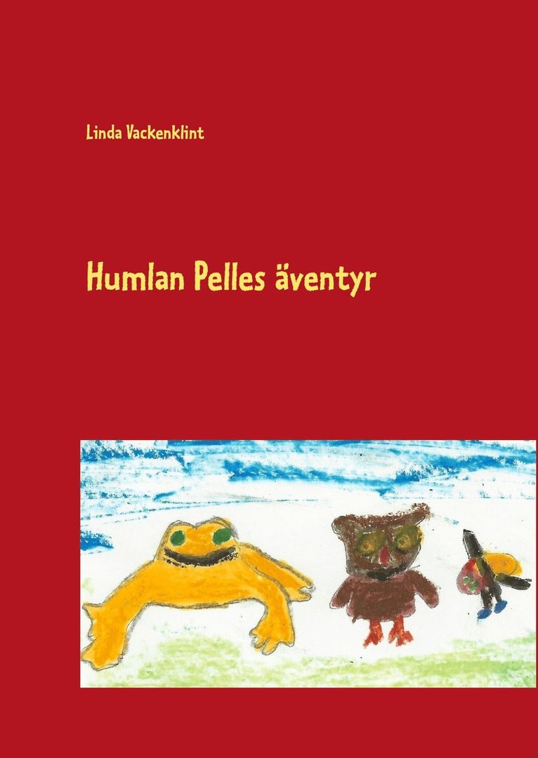 Linda Vackenklint - Humlan Pelles äventyr, Inbunden