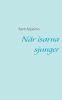 Kent Aspemo - När isarna sjunger, Häftad
