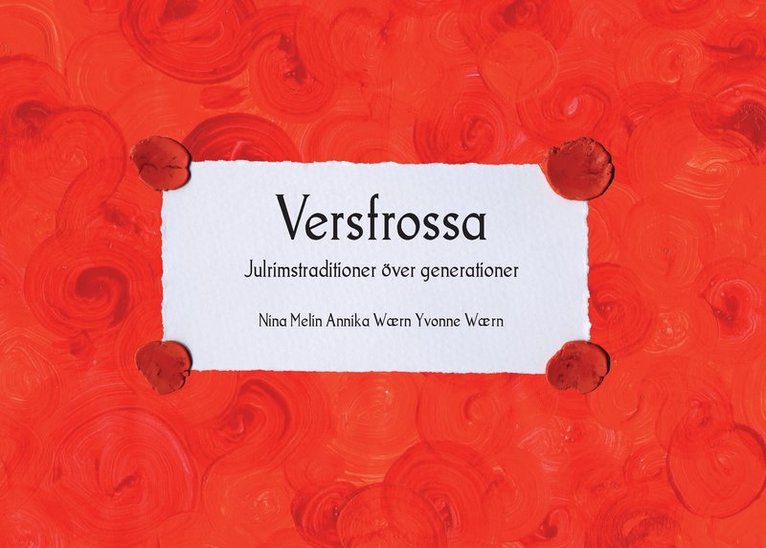 Annika Wærn, Yvonne Wærn, Nina Melin - Versfrossa : julrimstraditioner över generationer, Häftad