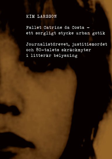 bokomslag Fallet Catrine da Costa : Ett sorgligt stycke urban gotik