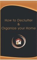 bokomslag How to declutter and organize your home