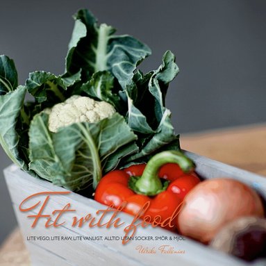 Ulrika Fallenius - Fit with food, Häftad
