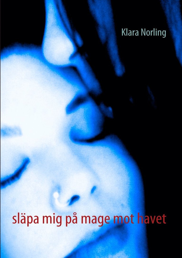 Klara Norling - Släpa mig på mage mot havet, Häftad