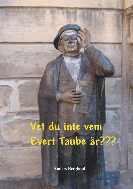Anders Berglund - Vet du inte vem Evert Taube är, Häftad