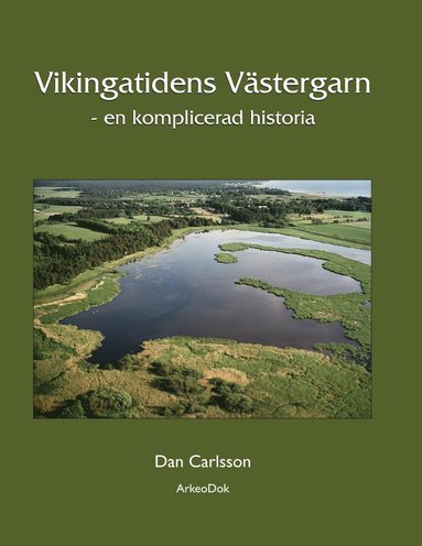 bokomslag Vikingatidens Västergarn : en komplicerad historia